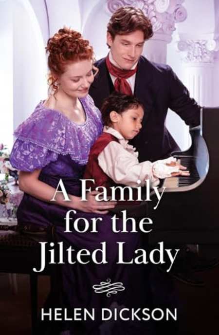 A Family For The Jilted Lady by Helen Dickson — book cover
