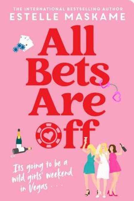 All Bets Are Off : What happens in Vegas definitely won't stay there... by Estelle Maskame — book cover