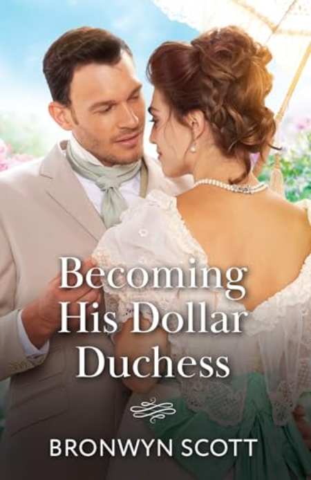 Becoming His Dollar Duchess by Bronwyn Scott — book cover