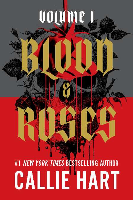 Blood & Roses Volume 1 : your favourite new dark and steamy romance from the globally bestselling author of QUICKSILVER by Callie Hart — book cover