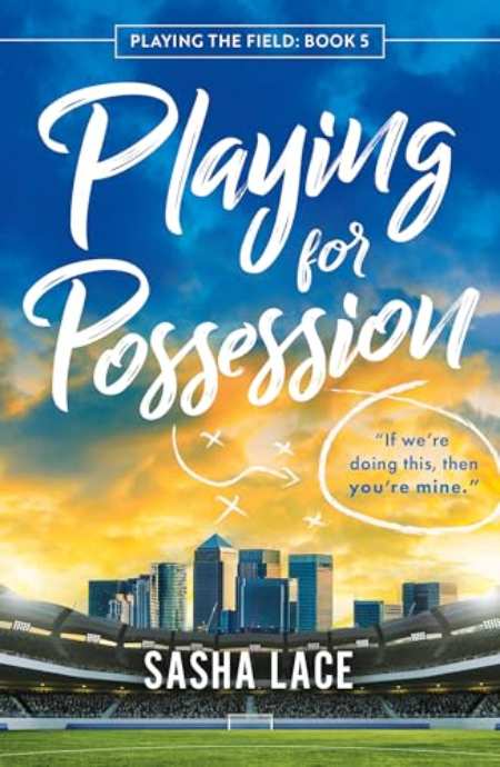 Playing for Possession by Sasha Lace — book cover