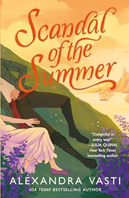 Scandal of the Summer : The BRAND NEW must-read steamy Regency romance LOVED by Bridgerton author Julia Quinn, perfect for Summer 2026! by Alexandra Vasti — book cover
