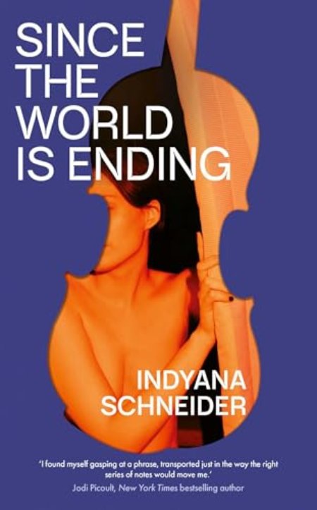Since the World Is Ending by Indyana Schneider — book cover