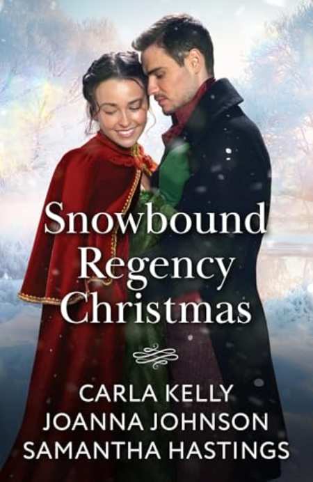 Snowbound Regency Christmas : A Christmas Houseguest / Their Yuletide Reunion / the Christmas Husband Charade by Carla Kelly — book cover