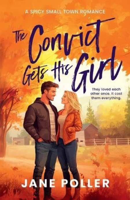The Convict Gets His Girl : A Heartfelt Second-Chance Romance by Jane Poller — book cover