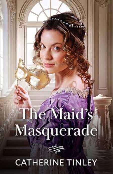 The Maid's Masquerade : Book 1 by Catherine Tinley — book cover