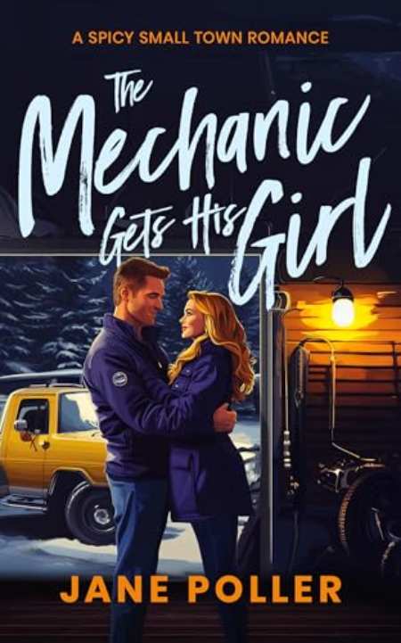 The Mechanic Gets His Girl by Jane Poller — book cover