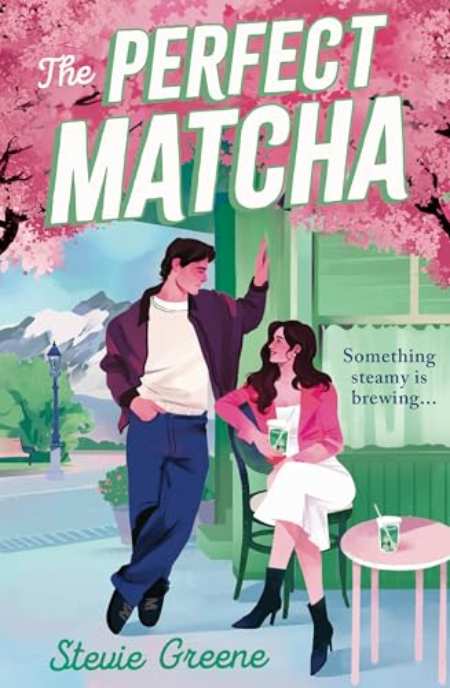 The Perfect Matcha : Book 1 by Stevie Greene — book cover