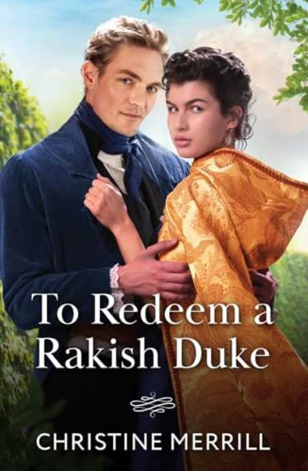 To Redeem A Rakish Duke : Book 2 by Christine Merrill — book cover