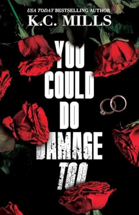You Could Do Damage Too by K.C. Mills — book cover